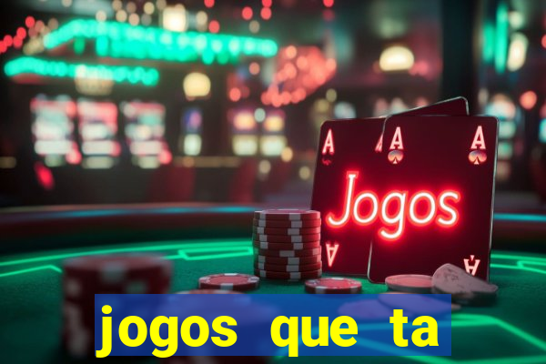 jogos que ta pagando agora